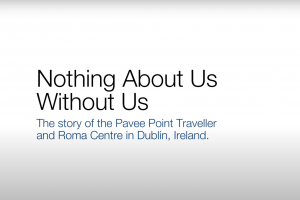 The Story of the Pavee Point Traveller and Roma Centre, Dublin, Ireland. (OSCE) The Story of the Pavee Point Traveller and Roma Centre, Dublin, Ireland. (OSCE)
