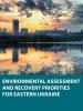 Cover for the publication, “Environmental Assessment and Recovery Priorities for Eastern Ukraine”. (OSCE)